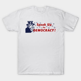 Speak Up For Democracy T-Shirt